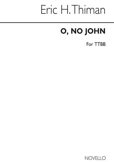 E. Thiman: O No John
