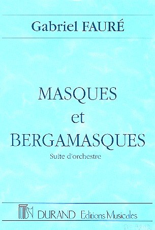 G. Fauré: Masques et Bergamasques, Sinfo (Stp)
