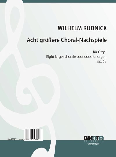 W. Rudnick: Acht größere Choral-Nachspiele für Orgel op, Org