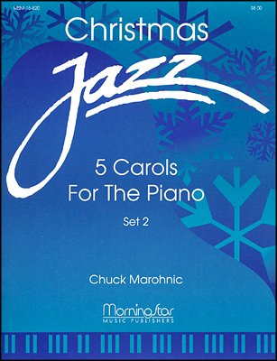C. Marohnic: Christmas Jazz: Five Carols for Piano, Se, Klav