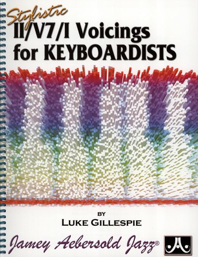 L. Gillespie: Stylistic II/V7/I Voicings for Keyb, Klav/Keyb