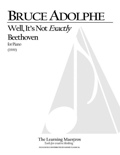 B. Adolphe: Well, It's not exactly Beethoven, Klav