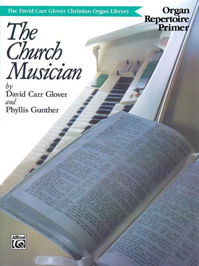 D.C. Glover: Church Musician Organ Repertoire, Primer, Org