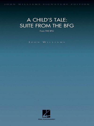 J. Williams: A Child's Tale – Suite from "The BFG"
