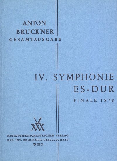 A. Bruckner: Symphonie Nr. 4 Es-Dur ("Romantische") – Finale 1878