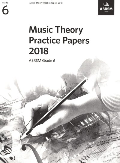 ABRSM: Music Theory Practice Papers 2018 Grade 6 (Arbh)