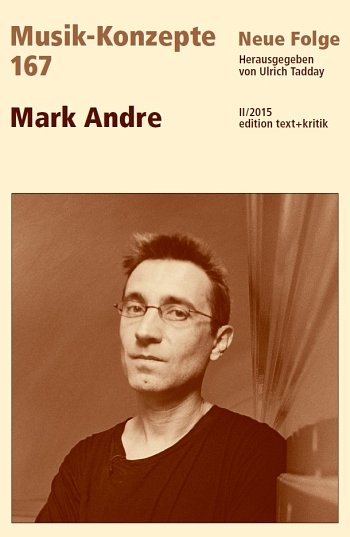 U. Tadday: Musik-Konzepte 167 - Mark Andre