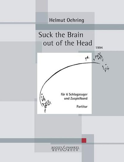 H. Oehring: Suck the brain out of the Head