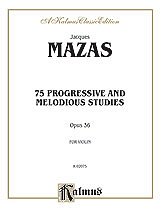 Jacques Mazas, Mazas, Jacques: Mazas: 75 Progressive and Melodious Studies, Op. 36