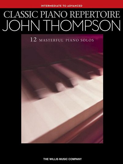 J. Thompson: Classic Piano Repertoire - John Thompson, Klav