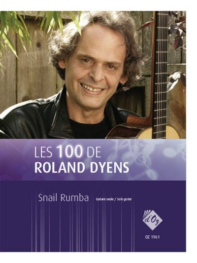 R. Dyens: Les 100 de Roland Dyens - Snail Rumba, Git