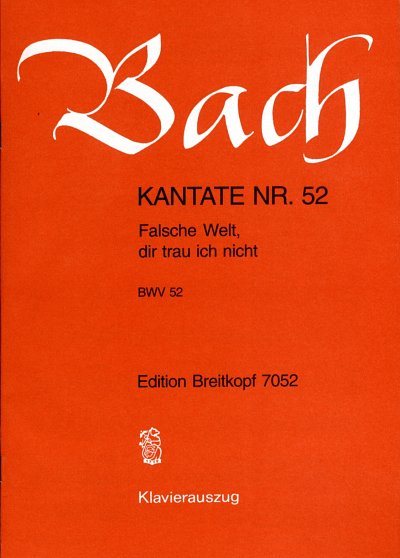 J.S. Bach: Falsche Welt, dir trau ich nic, GesSGchOrchB (KA)