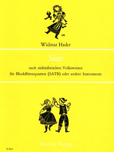 W. Hader: Suite nach südmährischen Volksweisen für Blockflötenquartett (SATB) oder andere Instrumente
