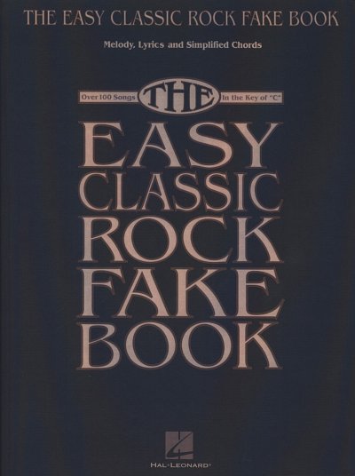 The Easy Classic Rock Fake Book, MelC/GitKeyK (SB)