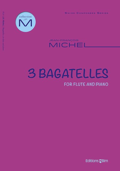 J. Michel: 3 Bagatelles, FlKlav (KlavpaSt)