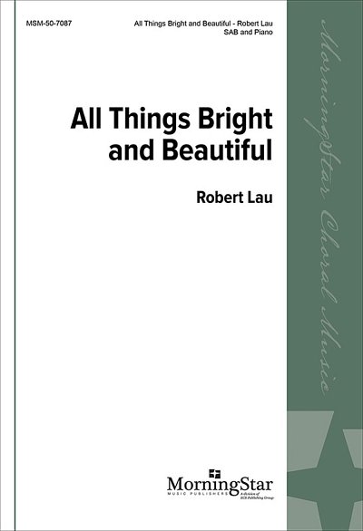 R. Lau: All Things Bright and Beautiful