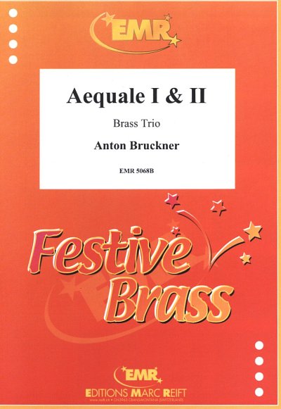 A. Bruckner: Aequale I & II, TrpHrnPos (Pa+St)