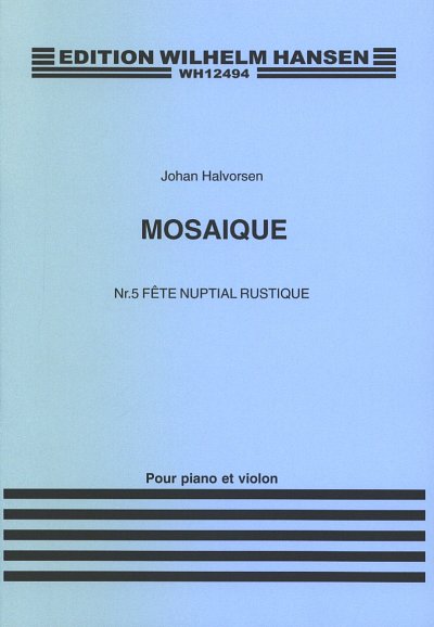 J. Halvorsen: Mosaique No. 5 For Violin and Piano 'Fete Nuptial'