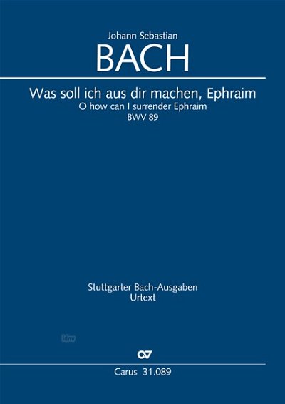DL: J.S. Bach: Was soll ich aus dir machen, Ephraim BWV  (Pa