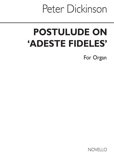 P. Dickinson: Postlude On Adeste Fideles for Organ, Org