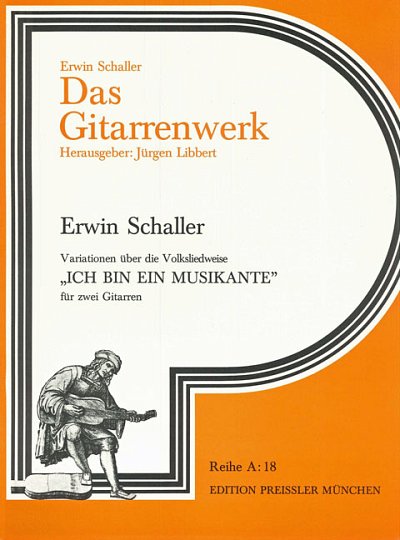 Schaller Erwin: Ich Bin Ein Musikante Das Gitarrenwerk Reihe