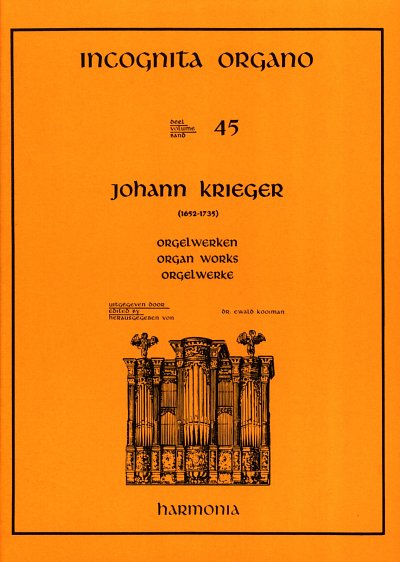 J.P. Krieger: Incognita Organo 45 - Orgelwerken, Org
