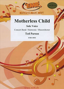 T. Parson: Motherless Child (Solo Voice)