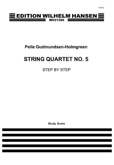 P. Gudmundsen-Holmgreen: String Quartet No. 5 'Step By Step'
