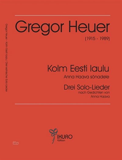 Heuer Gregor: Kolm Eesti Laulu - 3 Estnische Lieder (Tallinn