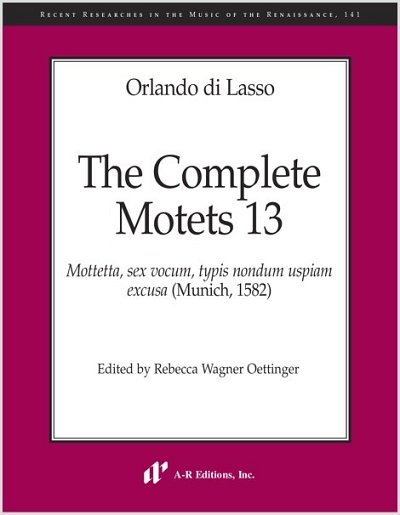 O. di Lasso: The Complete Motets 13, 6Ges (Part.)