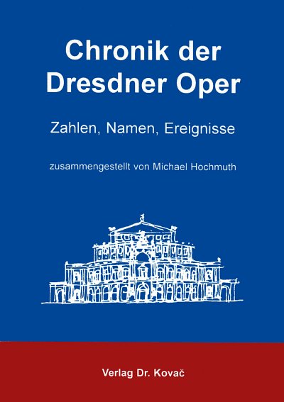 M. Hochmuth: Chronik der Dresdner Oper (Bu)