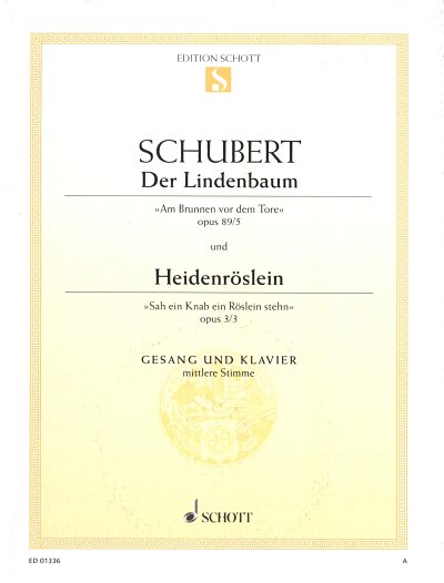 F. Schubert et al.: Der Lindenbaum / Heidenröslein E-Dur op. 89/5 / op. 3/3 D 911/5 / D257