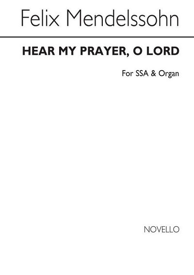 F. Mendelssohn Bartholdy: Hear My Prayer, O Lord