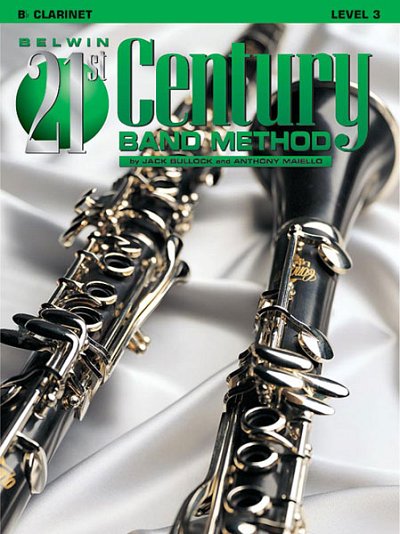 J. Bullock y otros.: Belwin 21st Century Band Method, Level 3
