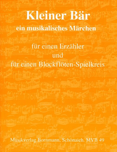 J. Bornmann: Kleiner Bär -  ein musikalisch, Erz4Bfl (Pa+St)