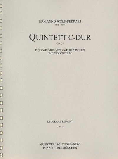 Wolf Ferrari Ermanno: Quintett C-Dur Op 24
