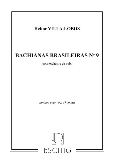 H. Villa-Lobos: Villa-Lobos Bachianas N 9, GesKlav