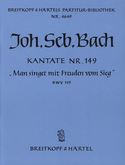 J.S. Bach: Kantate BWV 149 Man singet mit Freuden vom Sieg