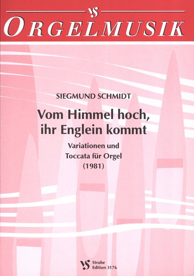 Schmidt Siegmund: Vom Himmel Hoch Ihr Englein Kommt