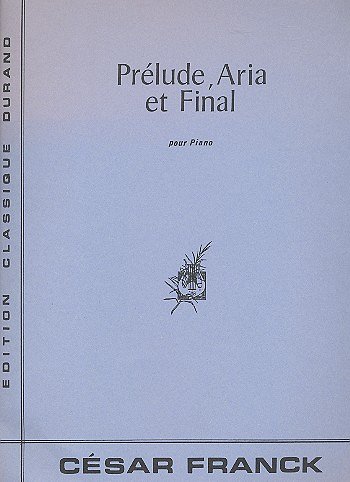 C. Franck: Prel. Aria + Final Piano, Klav