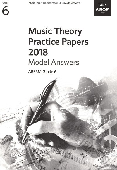 ABRSM: Music Theory Practice Papers 2018 Grade 6 – Model Answers
