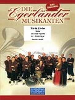 Egerländer Musikante: Zarte Liebe, Blask (Pa+St)