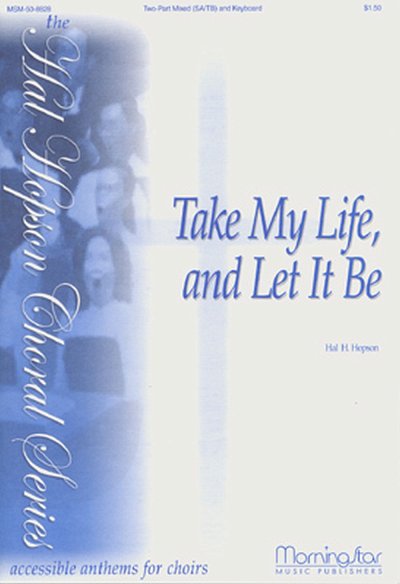 H. Hopson: Take My Life, and Let It Be