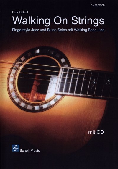 F. Schell: Walking On Strings- Fingerstyle Jazz & Blues Solo