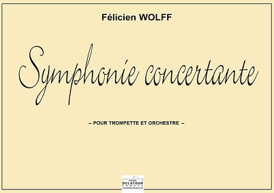 WOLFF Félicien: Symphonie concertante für Trompete und Orche