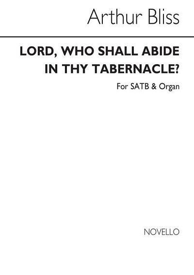 A. Bliss: Lord Who Shall Abide In Thy Taberna, GchOrg (Chpa)