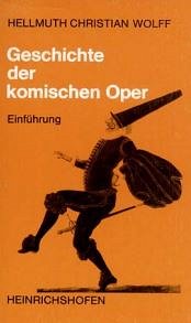 H.C. Wolff: Geschichte der komischen Oper