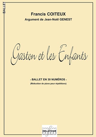 COITEUX Francis: Gaston et les enfants ballet (réduc piano p