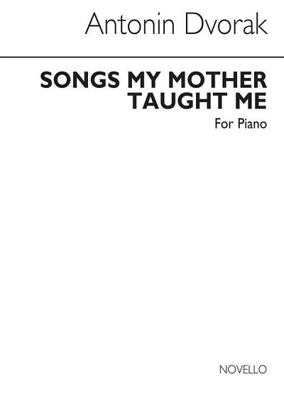 A. Dvo_ák: Songs My Mother Taught Me, Klav