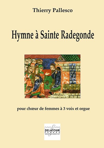 PALLESCO Thierry: Hymn to St. Radegund